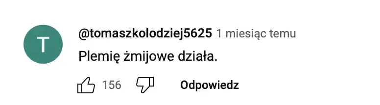 Komentarze pod filmami Atora ktore pokazuja ze sa osoby ktore wierza w to co mowi Ator